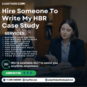 Hire Someone To Write My HBR Case Study