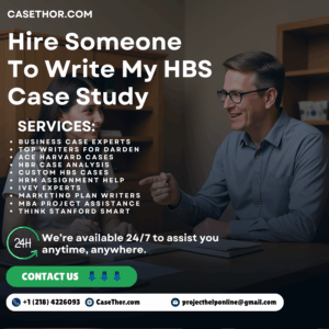 Hire Someone To Write My HBS Case Study