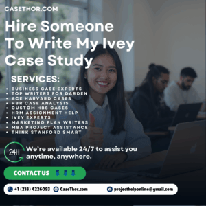 Hire Someone To Write My Ivey Case Study