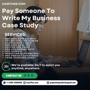 Pay Someone To Write My Business Case Study