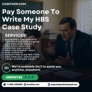 Pay Someone To Write My HBS Case Study