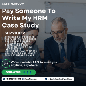 Pay Someone To Write My HRM Case Study