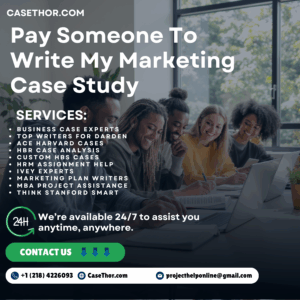 Pay Someone To Write My Marketing Case Study